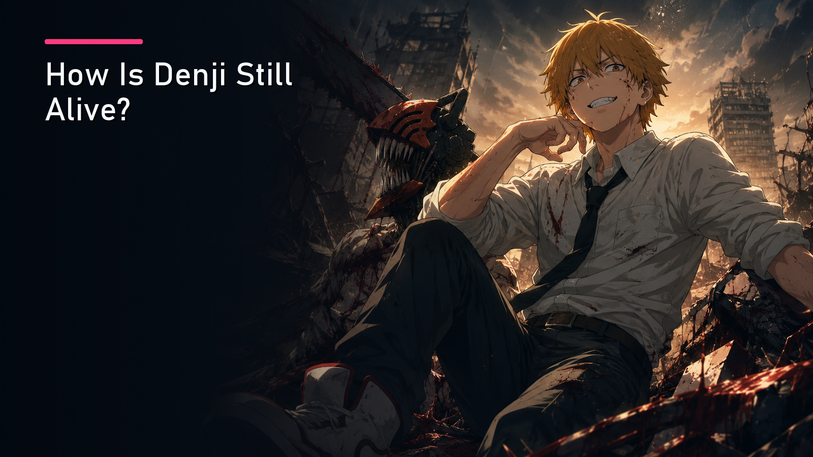 How Is Denji Still Alive?