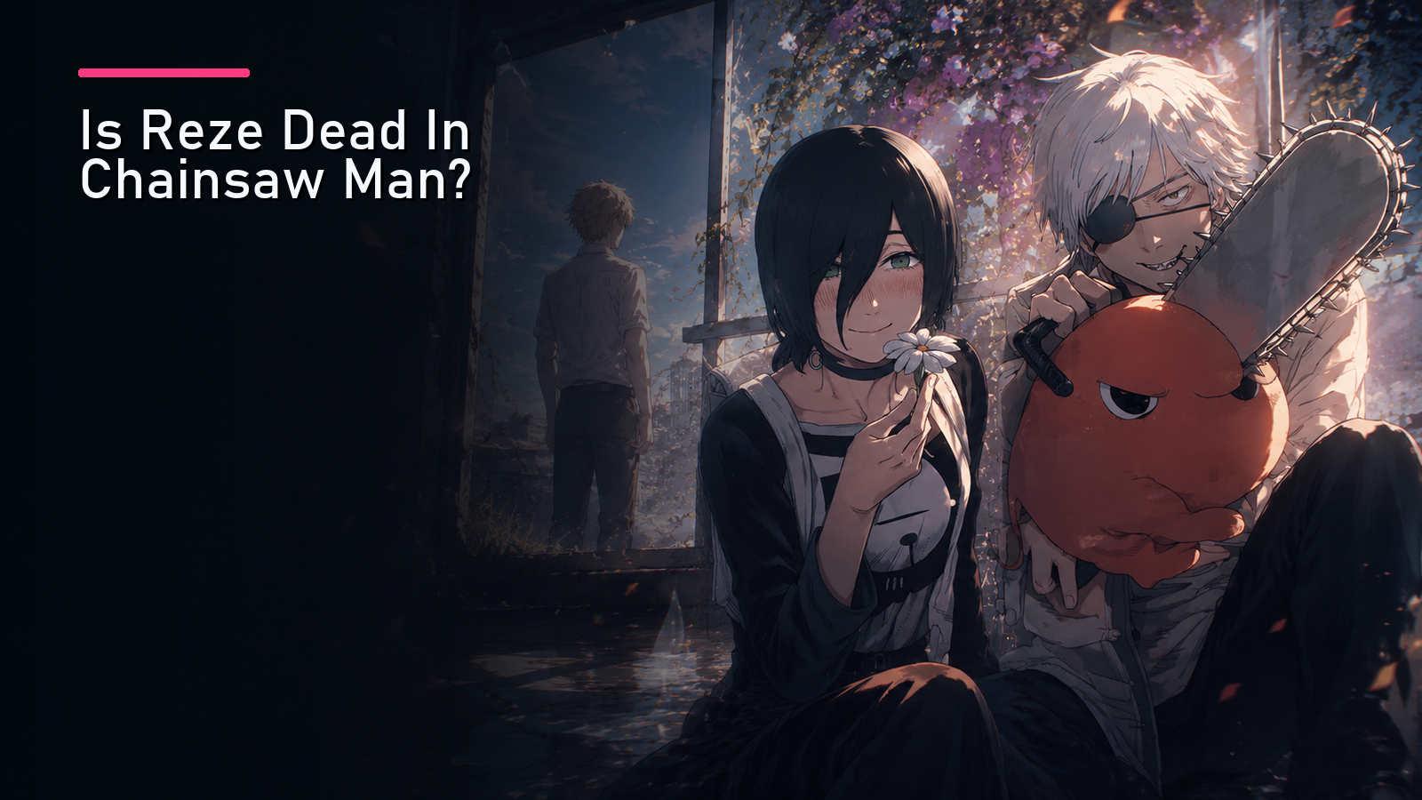 Is Reze Dead In Chainsaw Man?
