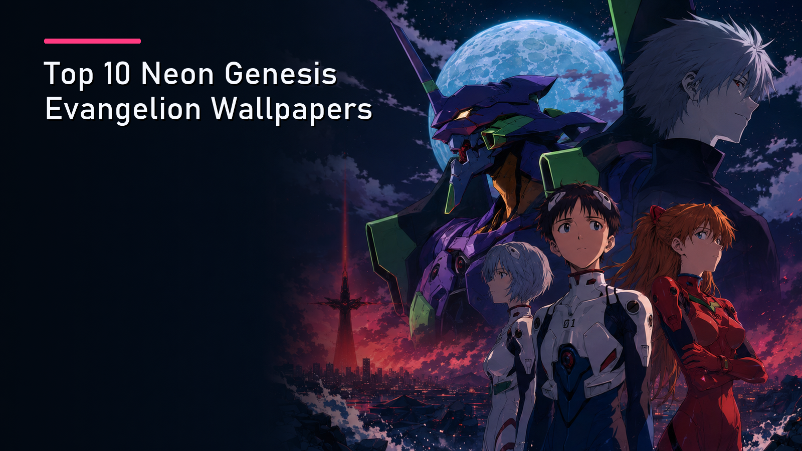 Featured image for Top 10 Neon Genesis Evangelion Wallpapers