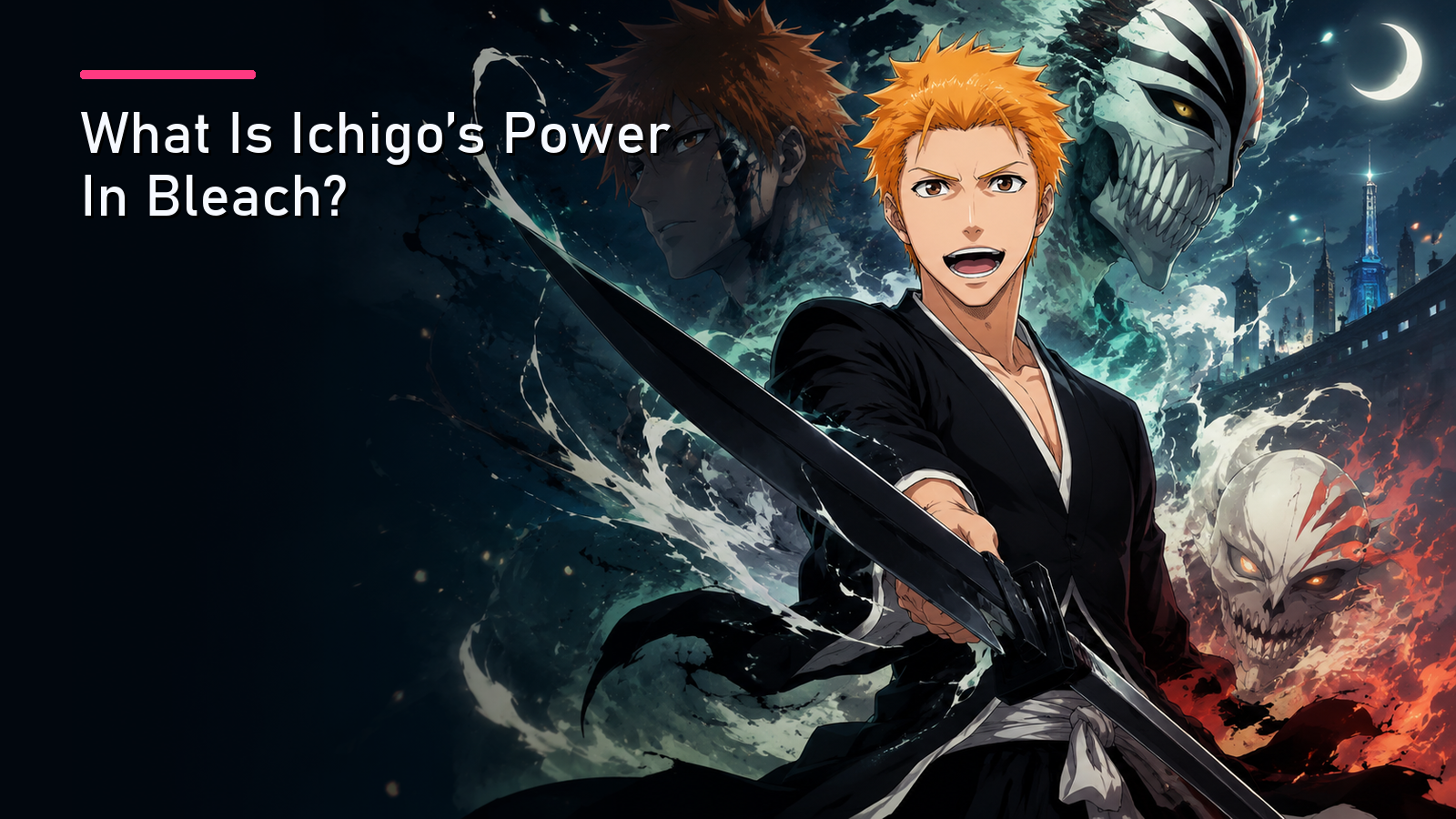 What Is Ichigo's Power In Bleach?