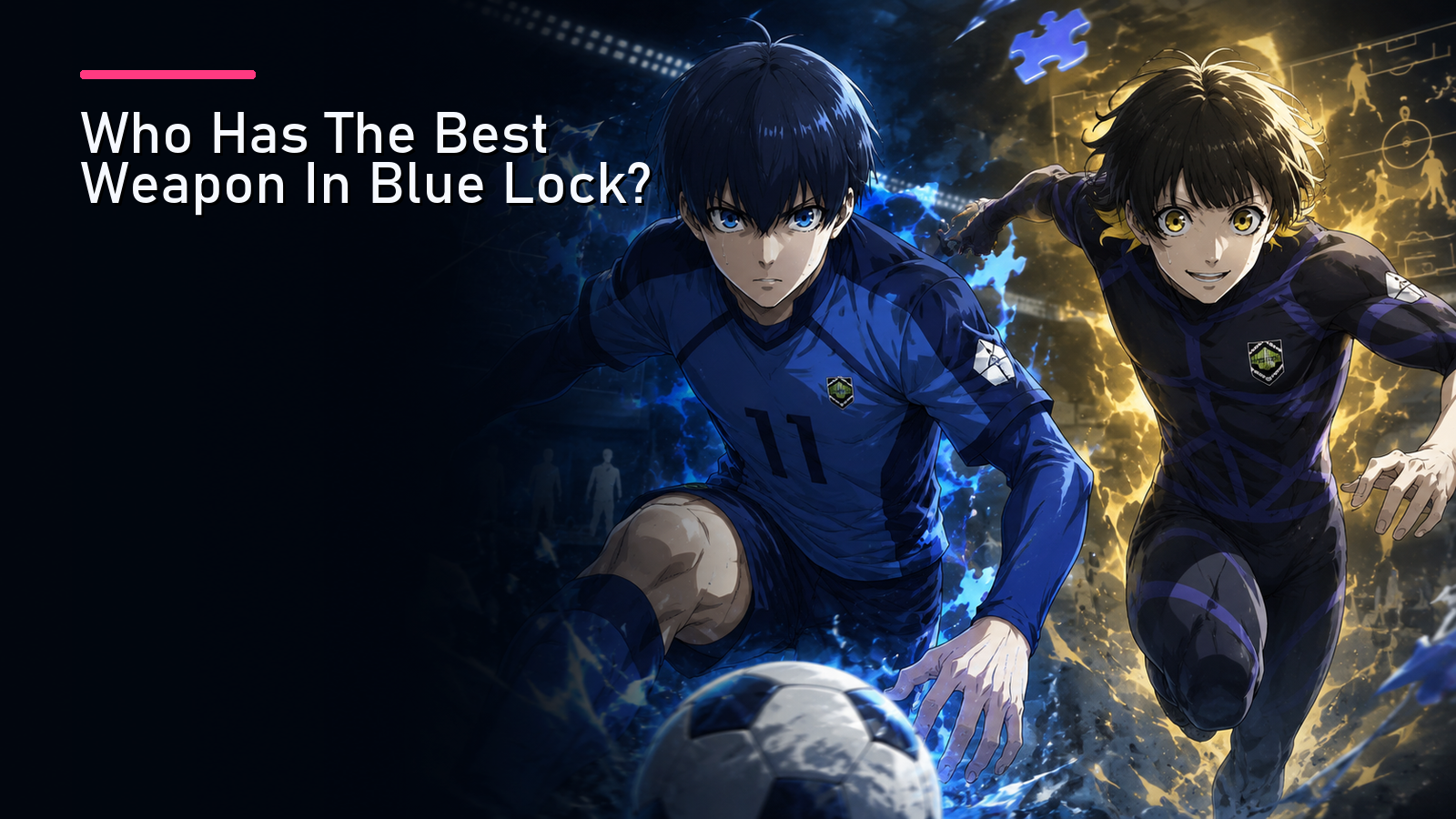 Who Has The Best Weapon In Blue Lock?